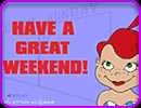 Have A Great Weekend!