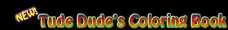 Tude Dude's Coloring Book