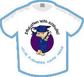 Education With Attitude! T-shirt